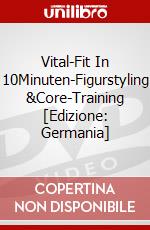 Vital-Fit In 10Minuten-Figurstyling &Core-Training [Edizione: Germania] dvd