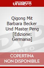 Qigong Mit Barbara Becker Und Master Peng [Edizione: Germania] dvd