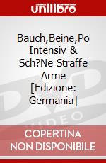 Bauch,Beine,Po Intensiv & Sch?Ne Straffe Arme [Edizione: Germania] dvd