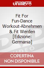 Fit For Fun-Dance Workout-Abnehmen & Fit Werden [Edizione: Germania] dvd
