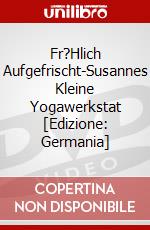 Fr?Hlich Aufgefrischt-Susannes Kleine Yogawerkstat [Edizione: Germania] dvd