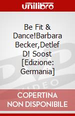 Be Fit & Dance!Barbara Becker,Detlef D! Soost [Edizione: Germania] dvd