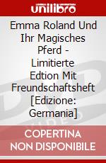 Emma Roland Und Ihr Magisches Pferd - Limitierte Edtion Mit Freundschaftsheft [Edizione: Germania] dvd