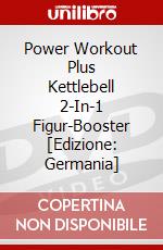 Power Workout Plus Kettlebell 2-In-1 Figur-Booster [Edizione: Germania] dvd
