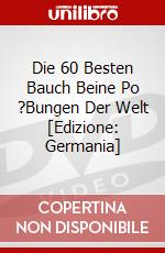 Die 60 Besten Bauch Beine Po ?Bungen Der Welt [Edizione: Germania] dvd