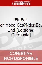 Fit For Fun-Fazien-Yoga-Ges?Nder,Beweglicher Und [Edizione: Germania] dvd