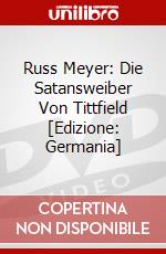 Russ Meyer: Die Satansweiber Von Tittfield [Edizione: Germania] dvd