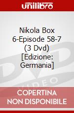 Nikola Box 6-Episode 58-7 (3 Dvd) [Edizione: Germania] dvd