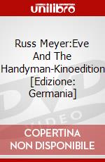 Russ Meyer:Eve And The Handyman-Kinoedition [Edizione: Germania] dvd