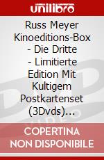 Russ Meyer Kinoeditions-Box - Die Dritte - Limitierte Edition Mit Kultigem Postkartenset (3Dvds) [Edizione: Germania] dvd