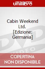 Cabin Weekend Ltd. [Edizione: Germania] dvd