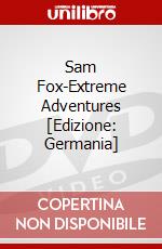 Sam Fox-Extreme Adventures [Edizione: Germania] dvd