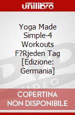 Yoga Made Simple-4 Workouts F?Rjeden Tag [Edizione: Germania] dvd