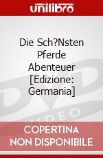 Die Sch?Nsten Pferde Abenteuer [Edizione: Germania] dvd