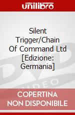 Silent Trigger/Chain Of Command Ltd [Edizione: Germania] dvd
