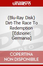 (Blu-Ray Disk) Dirt-The Race To Redemption [Edizione: Germania] brd