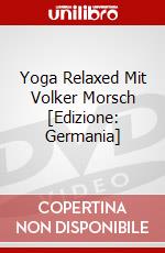 Yoga Relaxed Mit Volker Morsch [Edizione: Germania] dvd
