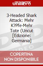 3-Headed Shark Attack: Mehr K?Pfe-Mehr Tote (Uncut [Edizione: Germania] dvd