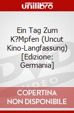 Ein Tag Zum K?Mpfen (Uncut Kino-Langfassung) [Edizione: Germania] dvd
