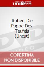 Robert-Die Puppe Des Teufels (Uncut) dvd