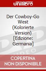 Der Cowboy-Go West (Kolorierte Version) [Edizione: Germania] dvd