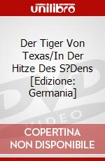 Der Tiger Von Texas/In Der Hitze Des S?Dens [Edizione: Germania] dvd