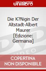 Die K?Nigin Der Altstadt-Albert Maurer [Edizione: Germania] dvd