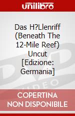Das H?Llenriff (Beneath The 12-Mile Reef) Uncut [Edizione: Germania] dvd