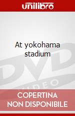At yokohama stadium dvd