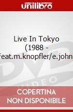 Live In Tokyo (1988 - Feat.m.knopfler/e.john) film in dvd di CLAPTON ERIC