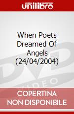 When Poets Dreamed Of Angels (24/04/2004) dvd