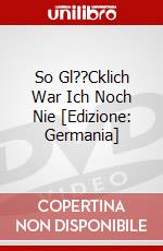 So Gl??Cklich War Ich Noch Nie [Edizione: Germania] dvd