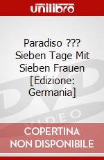 Paradiso ??? Sieben Tage Mit Sieben Frauen [Edizione: Germania] dvd