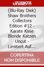 (Blu-Ray Disk) Shaw Brothers Collectors Edition #12 - Karate Ksse Blonde Katzen Uncut - Limitiert Auf 1.000 Stk. [Edizione: Germania] brd