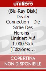 (Blu-Ray Disk) Dealer Connection - Die Strae Des Heroins - Limitiert Auf 1.000 Stck [Edizione: Germania] brd