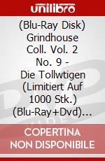 (Blu-Ray Disk) Grindhouse Coll. Vol. 2 No. 9 - Die Tollwtigen (Limitiert Auf 1000 Stk.) (Blu-Ray+Dvd) [Edizione: Germania] brd