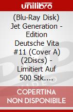 (Blu-Ray Disk) Jet Generation - Edition Deutsche Vita #11 (Cover A) (2Discs) - Limitiert Auf 500 Stk. [Edizione: Germania] brd