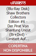 (Blu-Ray Disk) Shaw Brothers Collectors Edition #6 - Der Pirat Von Shantung Uncut (Br+Dvd) - Limitiert Auf 1000 Stk [Edizione: Germania] brd