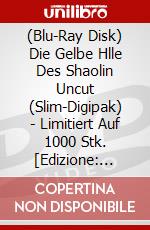 (Blu-Ray Disk) Die Gelbe Hlle Des Shaolin Uncut (Slim-Digipak) - Limitiert Auf 1000 Stk. [Edizione: Germania] brd