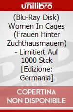 (Blu-Ray Disk) Women In Cages (Frauen Hinter Zuchthausmauern) - Limitiert Auf 1000 Stck [Edizione: Germania] brd