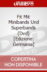 Fit Mit Minibands Und Superbands (Dvd) [Edizione: Germania] dvd