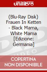 (Blu-Ray Disk) Frauen In Ketten - Black Mama, White Mama [Edizione: Germania] brd
