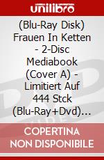 (Blu-Ray Disk) Frauen In Ketten - 2-Disc Mediabook (Cover A) - Limitiert Auf 444 Stck (Blu-Ray+Dvd) [Edizione: Germania] brd