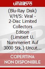 (Blu-Ray Disk) V/H/S: Viral - 2-Disc Limited Collectors Edition (Limitiert U. Nummeriert Auf 3000 Stk.) Uncut (Blu-Ray+Dvd) [Edizione: Germania] brd