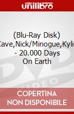 (Blu-Ray Disk) Cave,Nick/Minogue,Kylie - 20.000 Days On Earth brd
