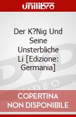 Der K?Nig Und Seine Unsterbliche Li [Edizione: Germania] dvd