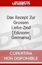 Das Rezept Zur Grossen Liebe-Zind [Edizione: Germania] dvd