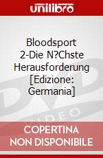 Bloodsport 2-Die N?Chste Herausforderung [Edizione: Germania] dvd