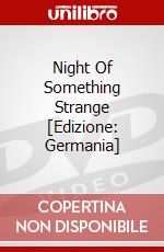 Night Of Something Strange [Edizione: Germania] dvd