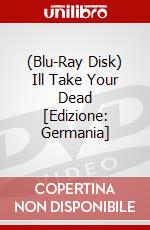 (Blu-Ray Disk) Ill Take Your Dead [Edizione: Germania] brd